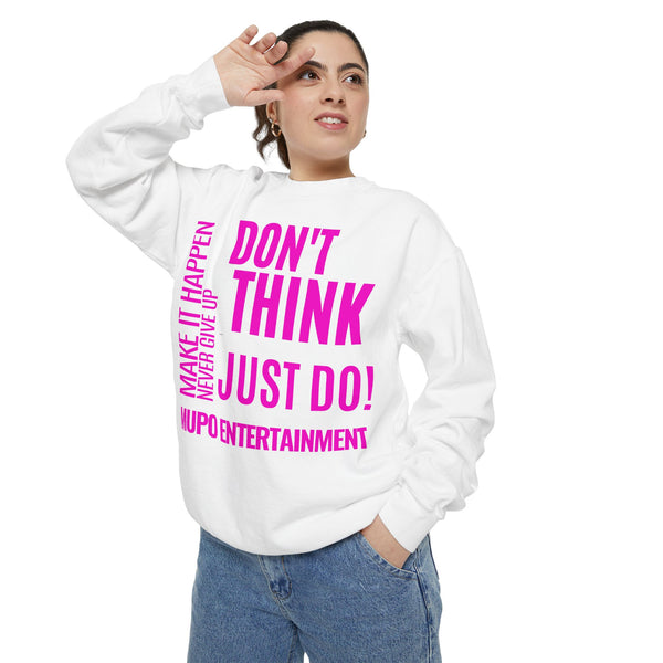 MUPO Don't Think Just Do! Unisex Garment-Dyed Sweatshirt