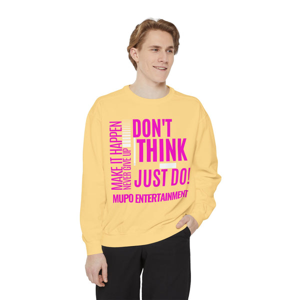 MUPO Don't Think Just Do! Unisex Garment-Dyed Sweatshirt