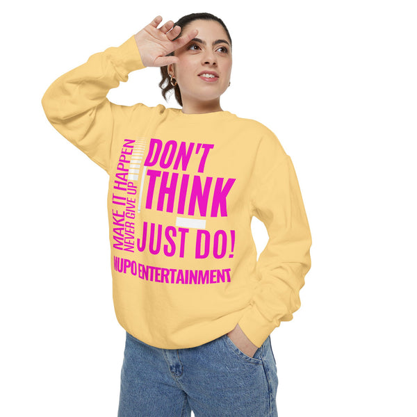 MUPO Don't Think Just Do! Unisex Garment-Dyed Sweatshirt