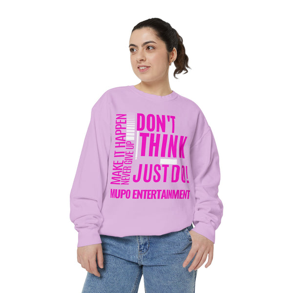 MUPO Don't Think Just Do! Unisex Garment-Dyed Sweatshirt