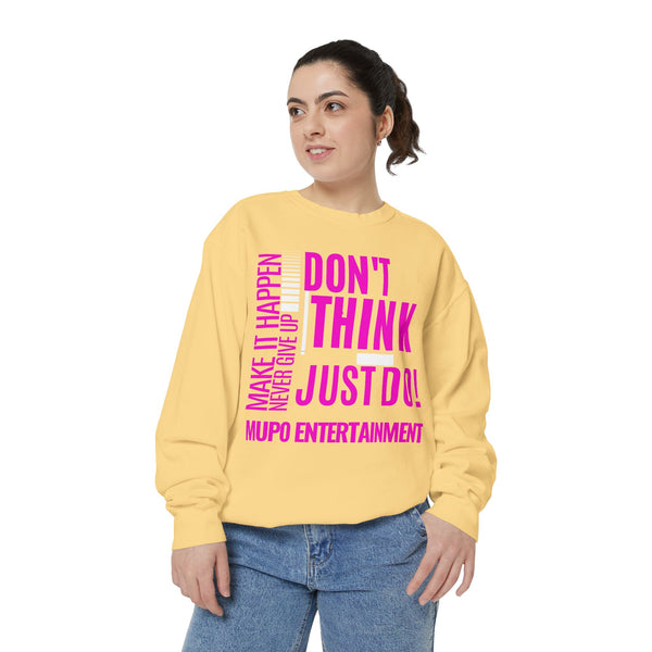 MUPO Don't Think Just Do! Unisex Garment-Dyed Sweatshirt