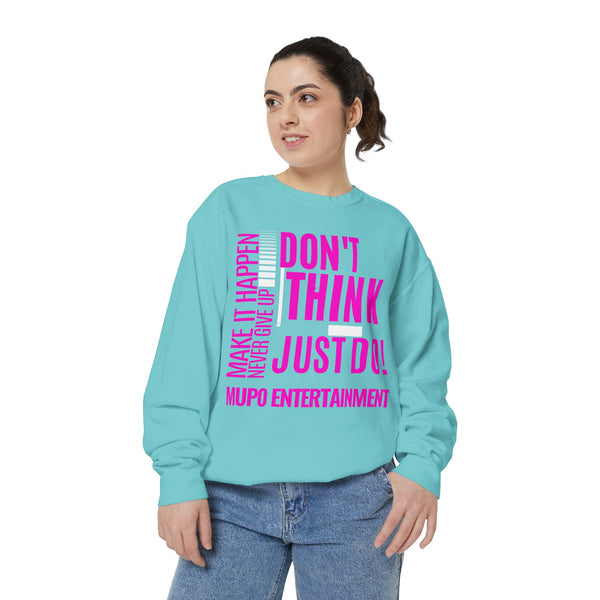 MUPO Don't Think Just Do! Unisex Garment-Dyed Sweatshirt