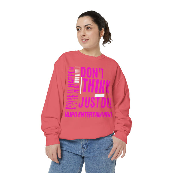 MUPO Don't Think Just Do! Unisex Garment-Dyed Sweatshirt