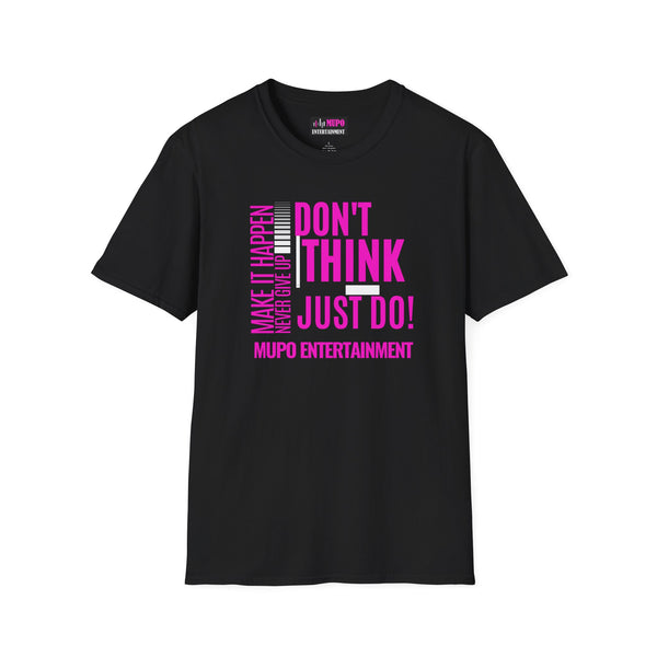 MUPO Don't Think Just Do Unisex Softstyle T-Shirt