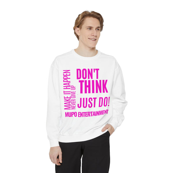 MUPO Don't Think Just Do! Unisex Garment-Dyed Sweatshirt