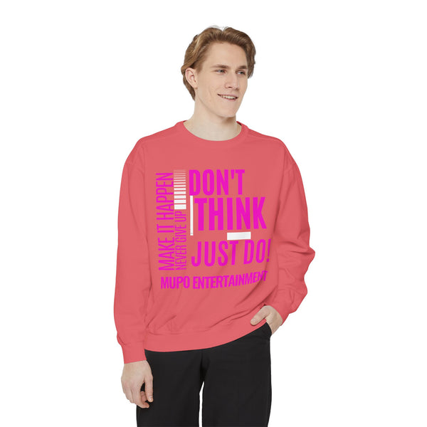 MUPO Don't Think Just Do! Unisex Garment-Dyed Sweatshirt
