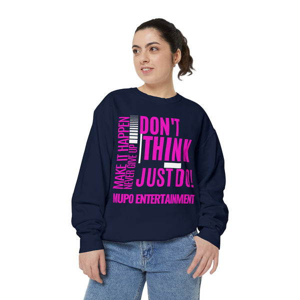MUPO Don't Think Just Do! Unisex Garment-Dyed Sweatshirt