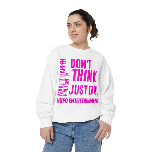 MUPO Don't Think Just Do! Unisex Garment-Dyed Sweatshirt