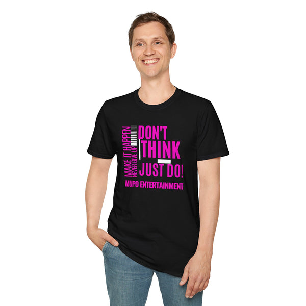 MUPO Don't Think Just Do Unisex Softstyle T-Shirt