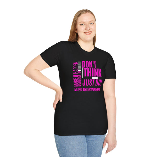 MUPO Don't Think Just Do Unisex Softstyle T-Shirt