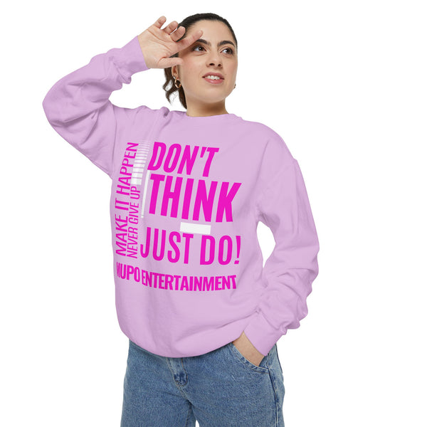 MUPO Don't Think Just Do! Unisex Garment-Dyed Sweatshirt