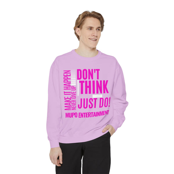 MUPO Don't Think Just Do! Unisex Garment-Dyed Sweatshirt