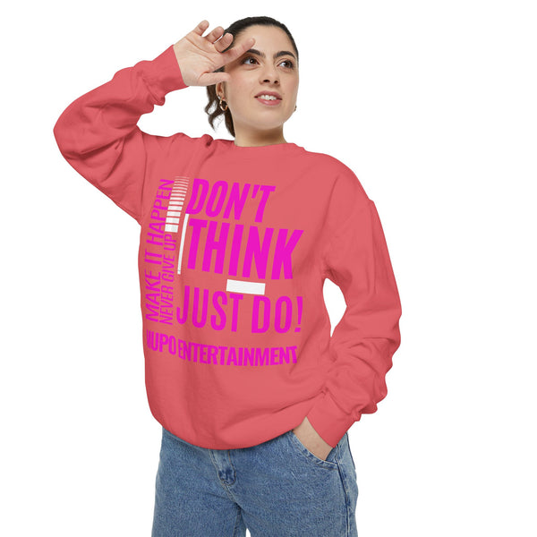 MUPO Don't Think Just Do! Unisex Garment-Dyed Sweatshirt