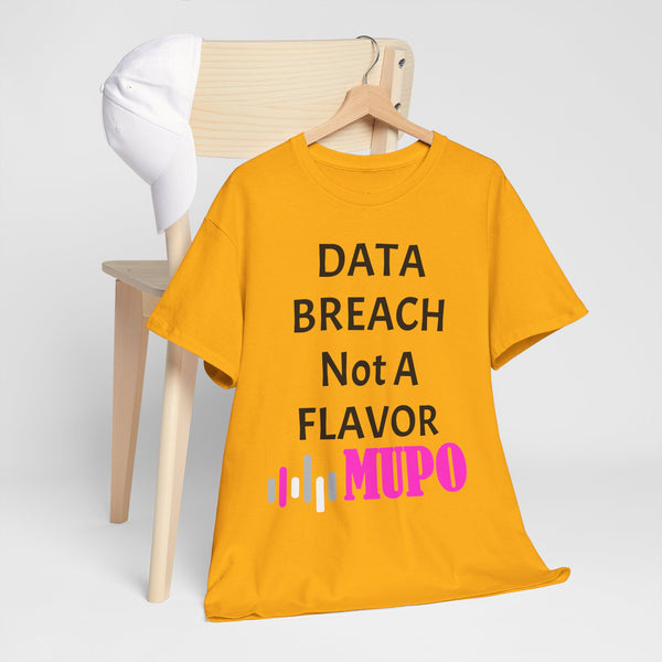 MUPO DATA BREACH Not A Flavor Unisex Heavy Cotton Tee