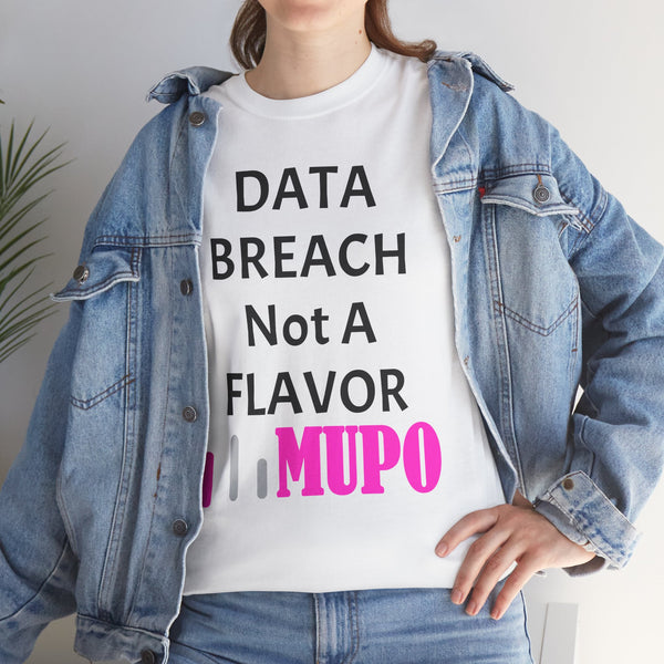 MUPO DATA BREACH Not A Flavor Unisex Heavy Cotton Tee