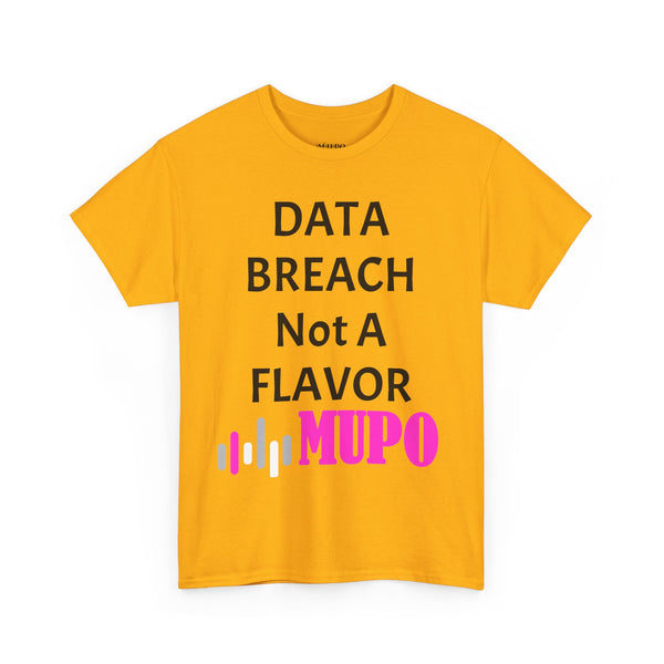MUPO DATA BREACH Not A Flavor Unisex Heavy Cotton Tee
