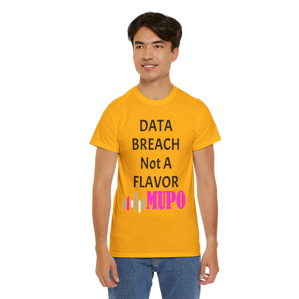 MUPO DATA BREACH Not A Flavor Unisex Heavy Cotton Tee