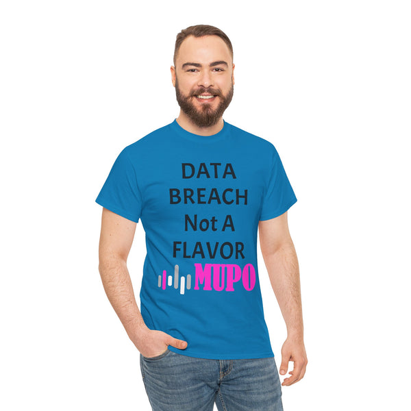 MUPO DATA BREACH Not A Flavor Unisex Heavy Cotton Tee