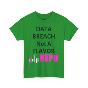 MUPO DATA BREACH Not A Flavor Unisex Heavy Cotton Tee