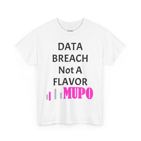 MUPO DATA BREACH Not A Flavor Unisex Heavy Cotton Tee